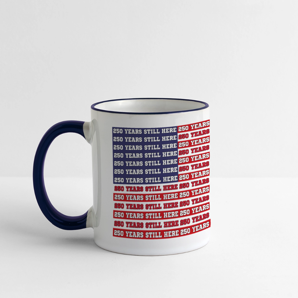 250 Years Still Here Flag Coffee Mug - white/cobalt blue