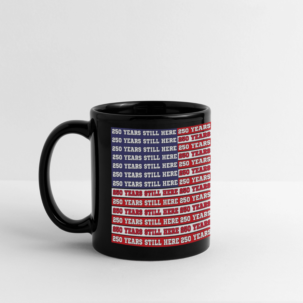 250 Years Still Here Flag Coffee Mug - black