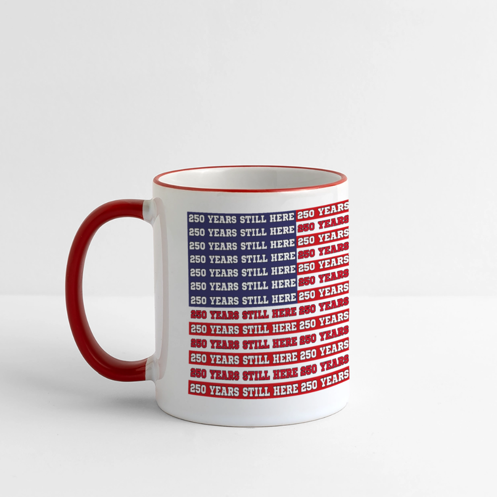 250 Years Still Here Flag Coffee Mug - white/red