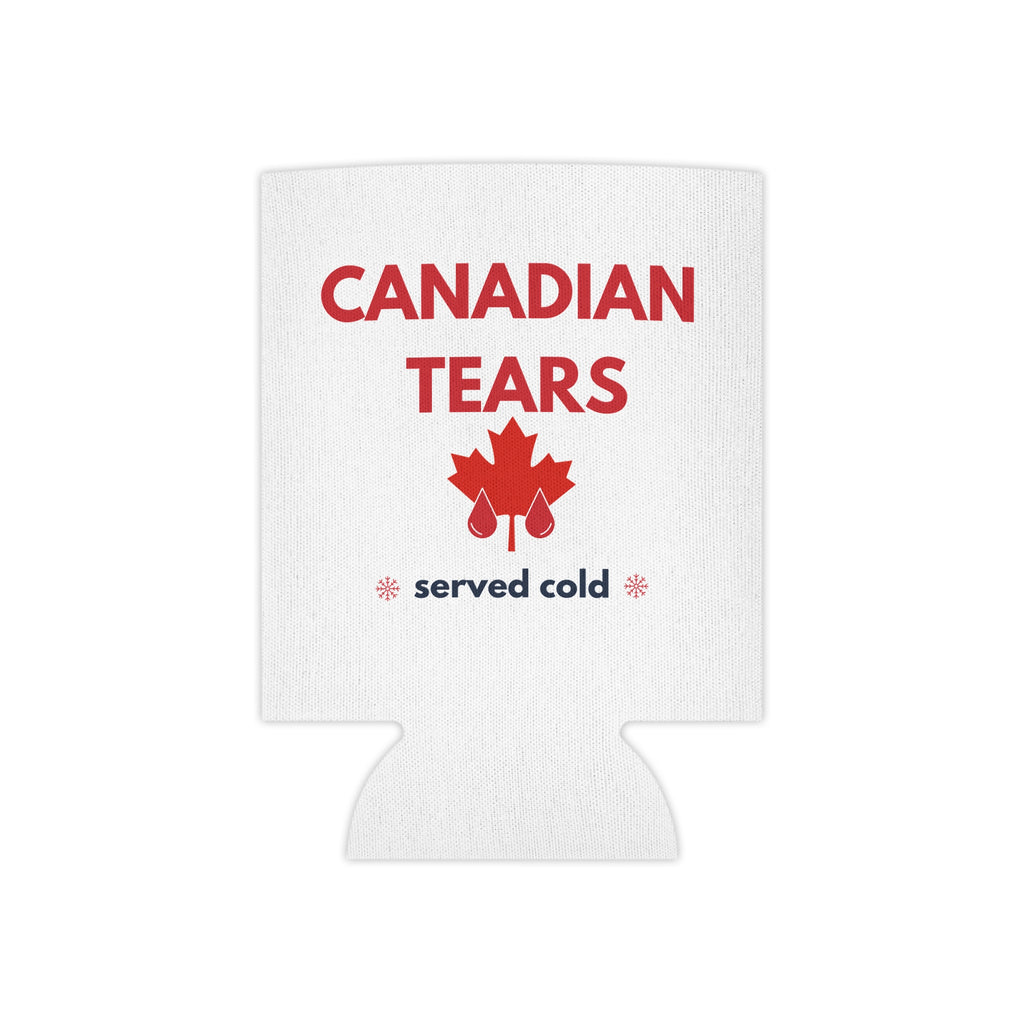Can Cooler — "Canadian Tears Served Cold" Beer Can Coozie