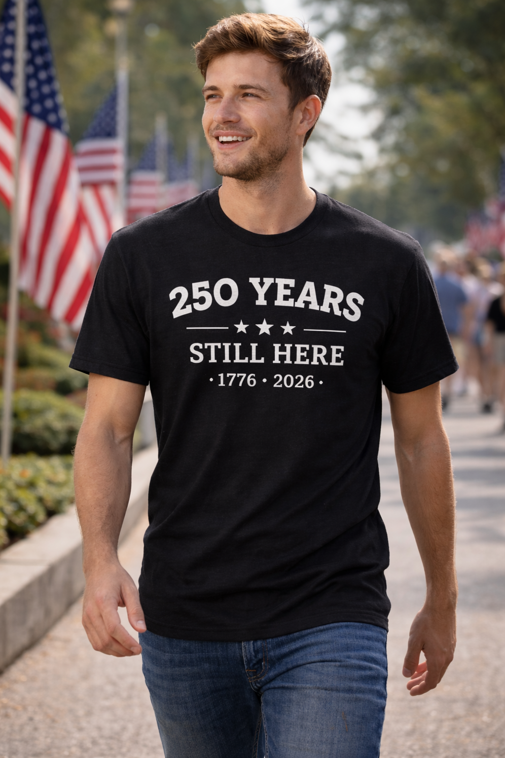 250 Years Still Here Tshirt (1776–2026) - America's 250th Anniversary